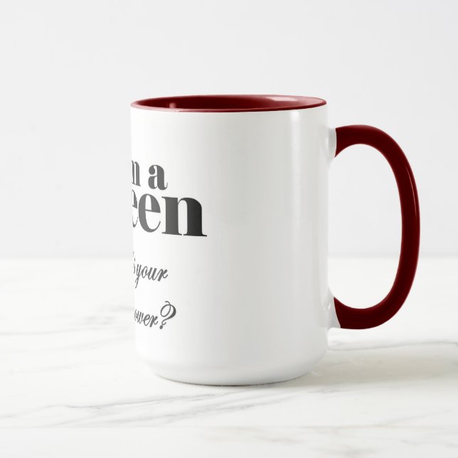I'm a Queen What's Your Superpower? Mug (Right)