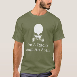 I'm A Radio From An Alien, shirt