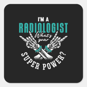 I'm A Radiologist Super Power Radiology X-Ray Square Sticker