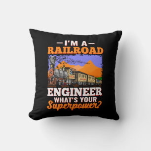 I'm a Railroad Engineer What's Your Superpower?    Cushion