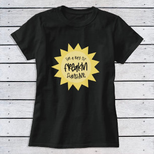 I'm a ray of freakin sunshine funny T-Shirt