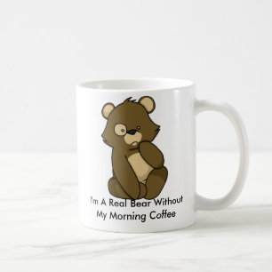 I'm A Real Bear Without My Morning Coffee Coffee Mug