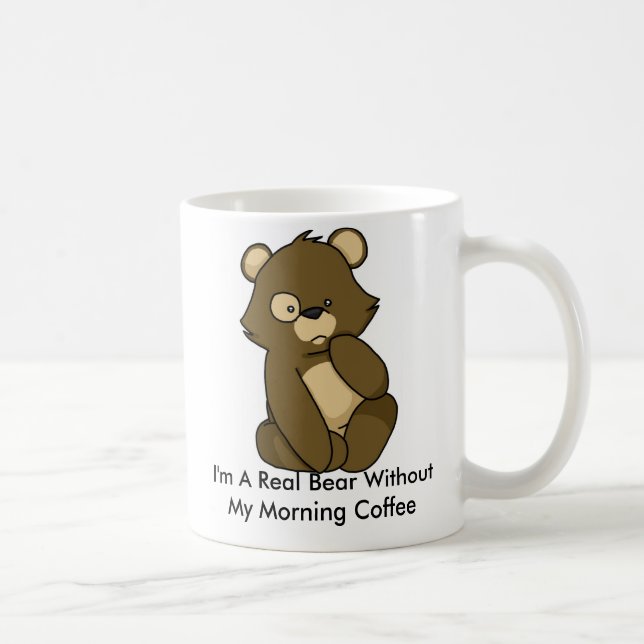 I'm A Real Bear Without My Morning Coffee Coffee Mug (Right)