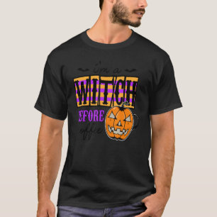 I'm A Real Witch Before Coffee Halloween Quote T-Shirt