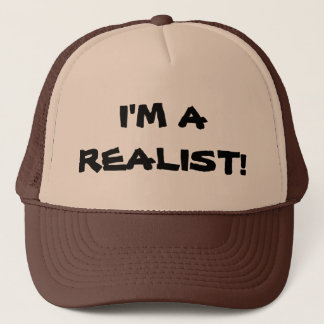 "I'M A REALIST!" TRUCKER HAT