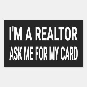 I'm A Realtor Ask Me For My Card Rectangular Sticker
