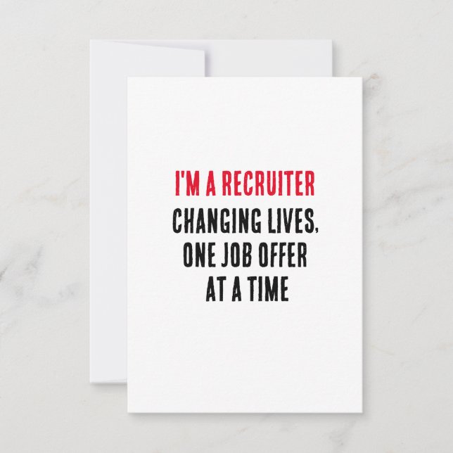 I'm a recruiter – changing lives, one job offer  thank you card (Front)