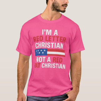 I'M A RED LETTER CHRISTIAN NOT A RED HAT CHRISTIAN T-Shirt