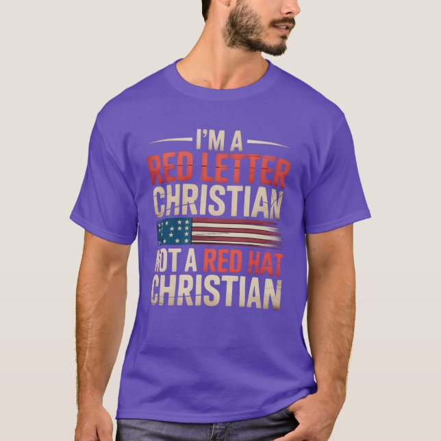 I'M A RED LETTER CHRISTIAN NOT A RED HAT CHRISTIAN T-Shirt (Front)