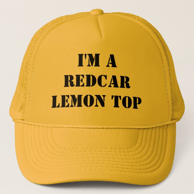 I'm a Redcar Lemon top cap (Front)