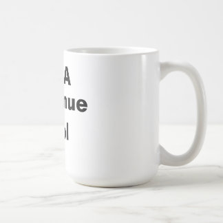 I'm A Revenue Tool Coffee Mug