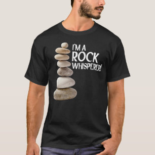 I'm a Rock Whisperer Nature Art Hobby Rock Balanci T-Shirt