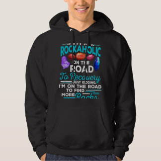Im A Rockaholic On The Road To Recovery Funny Geol Hoodie