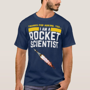 Im a Rocket Scientist Funny Rocket Science  T-Shirt