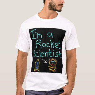 I'm a rocket scientist satirical designs T-Shirt