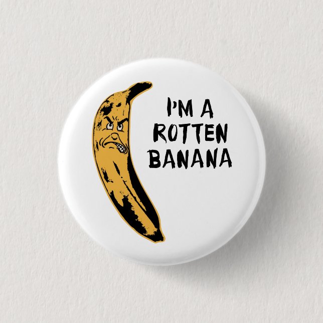 I'm A Rotten Banana 3 Cm Round Badge (Front)