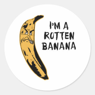 I'm A Rotten Banana Classic Round Sticker