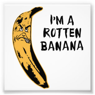 I'm A Rotten Banana Photo Print
