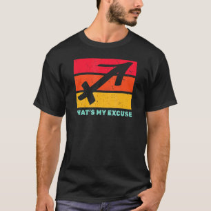 Im A Sagittarius Thats My Excuse November December T-Shirt