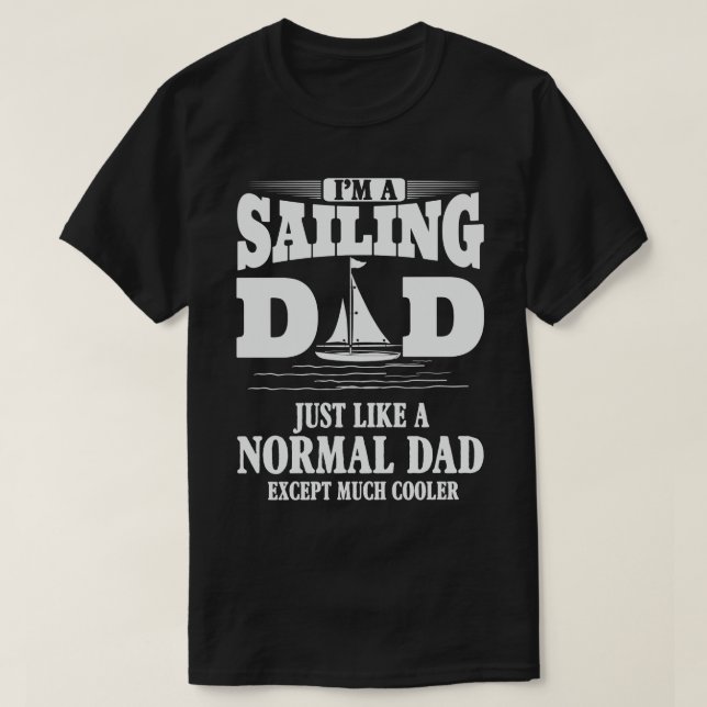 Im A Sailing Dad T-Shirt (Design Front)