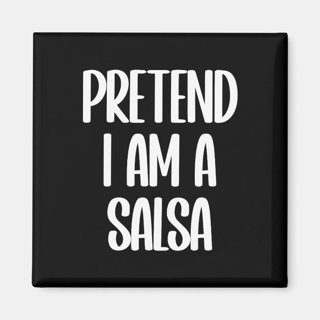 I'm A Salsa Halloween Costume  Magnet (Front)