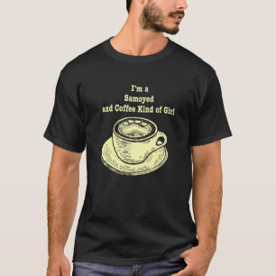 Im A Samoyed And Coffee Kind Of Girl Bjelkier Dog T-Shirt