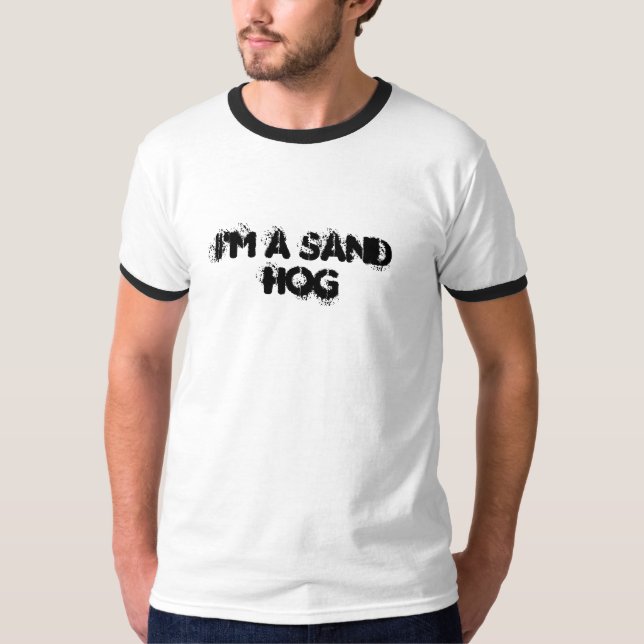 I'm a Sandhog T-Shirt (Front)