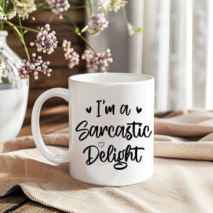 I'm a Sarcastic Delight Sarcasm Lover Funny Saying Coffee Mug