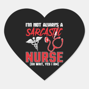 I'm A Sarcastic Nurse Life Humourous Nursing Gifts Heart Sticker