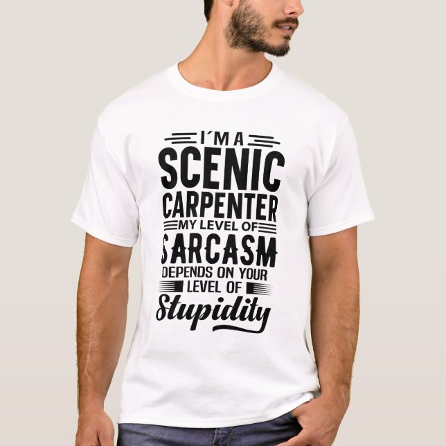 I'm A Scenic Carpenter T-Shirt (Front)