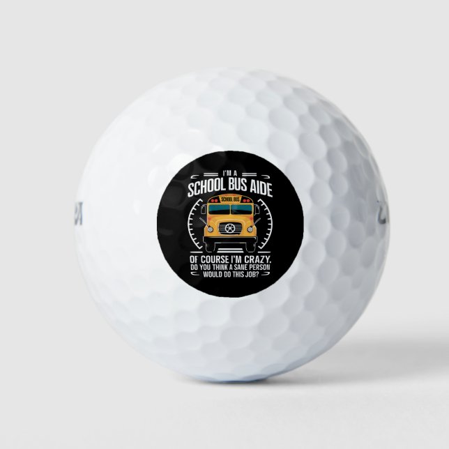 I'm A School Bus Aide Funny Back to School Golf Balls (Front)