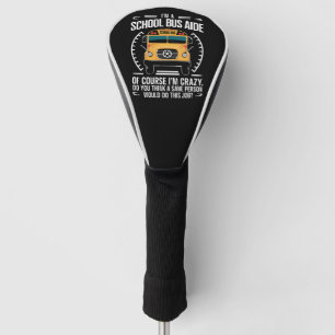 I'm A School Bus Aide Funny Back to School Golf Head Cover