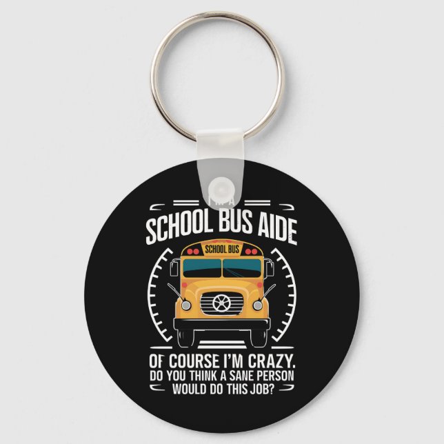 I'm A School Bus Aide Funny Back to School Key Ring (Front)