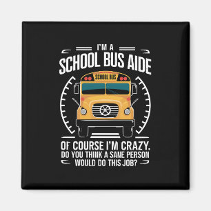 I'm A School Bus Aide Funny Back to School Magnet