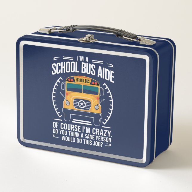I'm A School Bus Aide Funny Back to School Metal Lunch Box (Front)