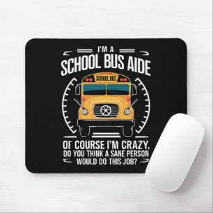 I'm A School Bus Aide Funny Back to School Mouse Mat