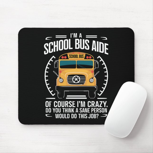 I'm A School Bus Aide Funny Back to School Mouse Mat (With Mouse)