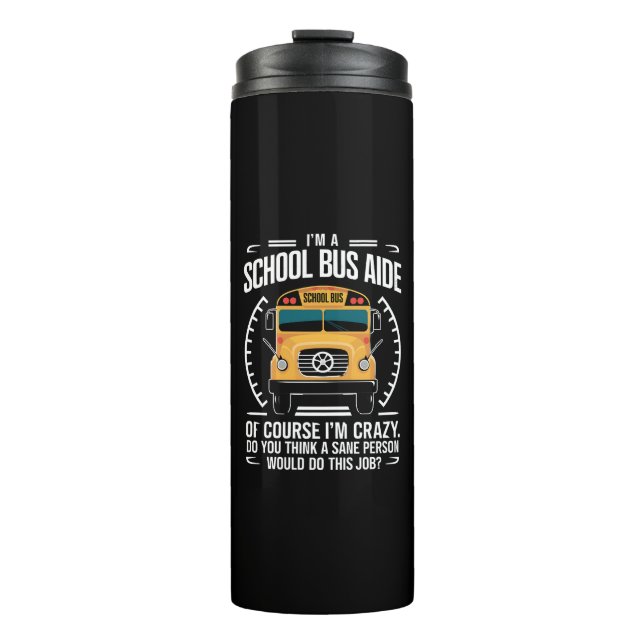 I'm A School Bus Aide Funny Back to School Thermal Tumbler (Front)