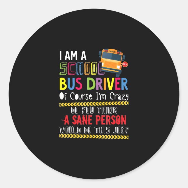 im a school bus driver funny school bus gift back classic round sticker (Front)