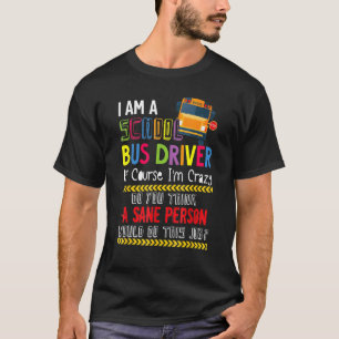 I'm A School Bus Driver School Bus Back To Schoo T-Shirt