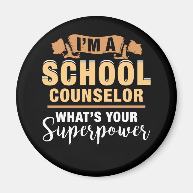 I'm A School Counsellor What's Your Superpower Magnet (Front)