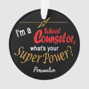 I'm a School Counsellor, What's your Superpower? � Ornament