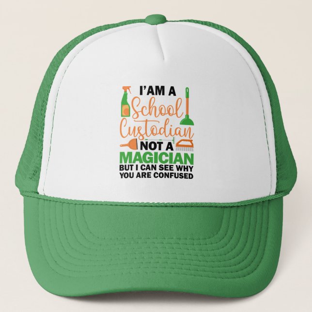 I'm A School Custodian Cool Sarcastic Saying Funny Trucker Hat (Front)