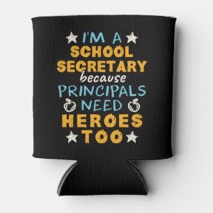 I'm a School Secretary Heroes Funny Appreciation Can Cooler
