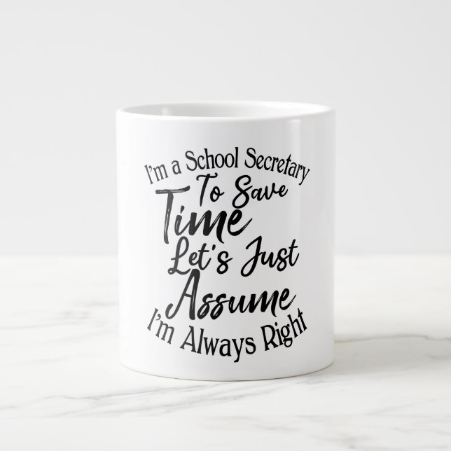 I'm a School Secretary To Save Time Large Coffee Mug (Front)