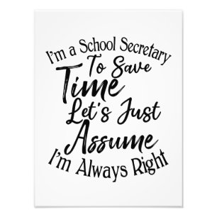 I'm a School Secretary To Save Time Photo Print