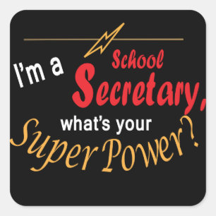 I'm a School Secretary, What's Your Superpower? Square Sticker