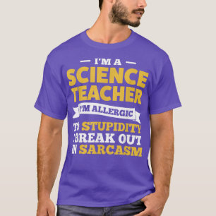 I'm a science teacher I'm allergic Teach 1126 T-Shirt