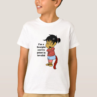 i'm a scorpio you're point is invalid T-Shirt