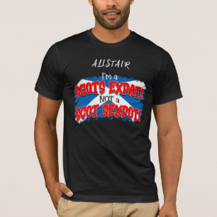 I'm a SCOTS EXPAT... not a SCOT SEXPOT! T-Shirt
